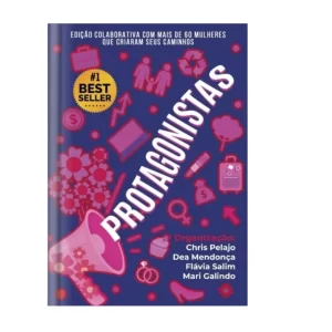 Protagonistas: Edição Colaborativa com mais de 60 Mulheres que criaram seus caminhos - vol. 1
